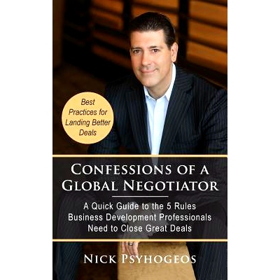 预订 Confessions of a Global Negotiator: A Quick Guide to the 5 Rules Business Development Professionals Need to Close G