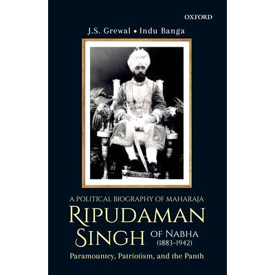 预订 A Political Biography of Maharaja Ripudaman Singh of Nabha: Paramountcy, Patriotism, and the Panth 纳巴的里普达曼·
