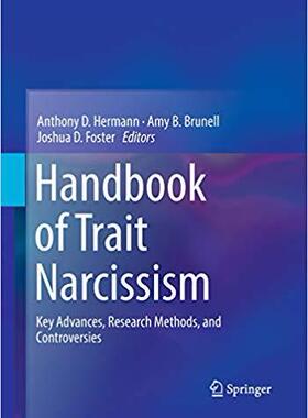 【预售】Handbook of Trait Narcissism: Key Advances, Research Methods, and Controversies