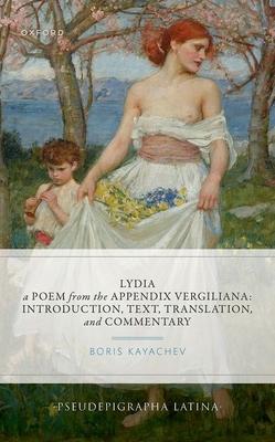 [预订]Lydia, a Poem from the Appendix Vergiliana 9780192874511