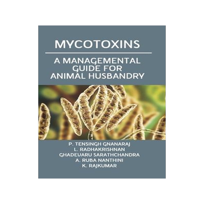 [预订]Mycotoxins: A Managemental Guide For Animal Husbandry 9789390591541
