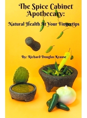 预订 The Spice Cabinet Apothecary: Natural Health at Your Fingertips