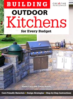 预订 Building Outdoor Kitchens for Every Budget: 9781580115377