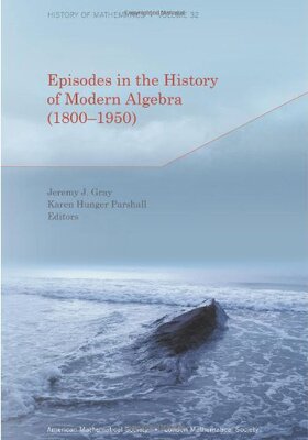 【预售】Episodes in the History of Modern Algebra (1800-1950)