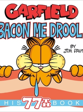 预订 Garfield Bacon Me Drool: His 77th Book 加菲猫培根我流口水: 9780593873502