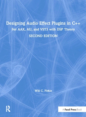 预订 Designing Audio Effect Plugins in C++: For AAX, AU, and VST3 with DSP Theory 使用C++的音频效果插件：用DSP理论实现AA