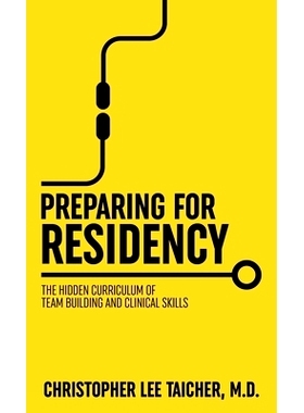 预订 Preparing for Residency: The Hidden Curriculum of Team Building and Clinical Skills: 9781735422701