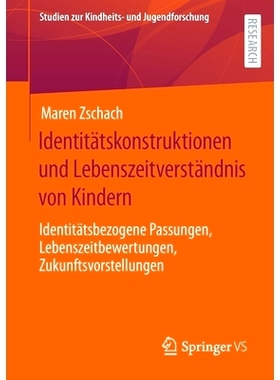预订 Identitätskonstruktionen und Lebenszeitverständnis von Kindern: Identitätsbezogene Passungen, Lebenszeitbewertun