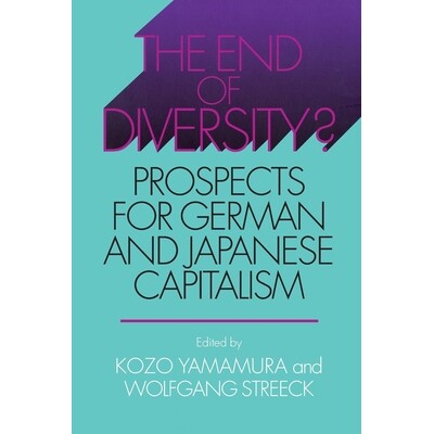 预订 The end of diversity?: prospects for German and Japanese capitalism: 9780801440885