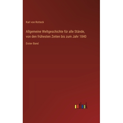 预订 Allgemeine Weltgeschichte für alle Stände, von den frühesten Zeiten bis zum Jahr 1840: Erster Band: 978336856282