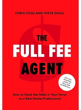 预订 The Full Fee Agent: How to Stack the Odds in Your Favor as a Real Estate Professional: 9781544536637