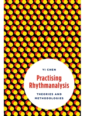 预订 Practising Rhythmanalysis: Theories and Methodologies 练习节奏分析：理论与方法: 9781783487776