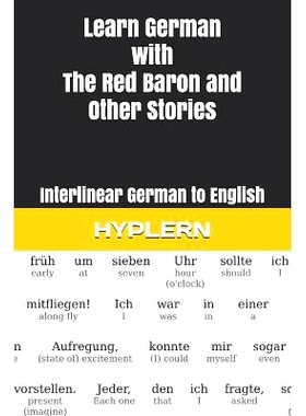 预订 Learn German with The Red Baron and Other Stories: Interlinear German to English: 9781988830797