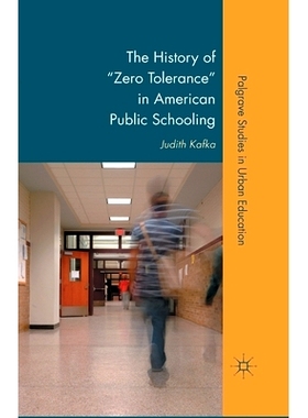 预订 The History of Zero Tolerance in American Public Schooling: 9781349371709