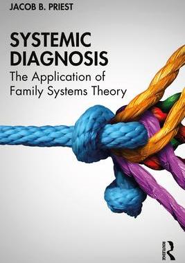 [预订]Systemic Diagnosis: The Application of Family Systems Theory 9781032282473