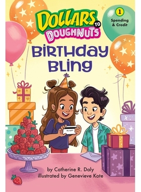 预订 Birthday Bling (Dollars to Doughnuts Book 1): Spending 生日饰品（《从美元到甜甜圈》第 1 册）：消费: 9781662670527