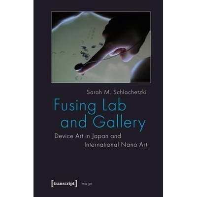 预订 Fusing Lab and Gallery: Device Art in Japan and International Nano Art: 9783837620269
