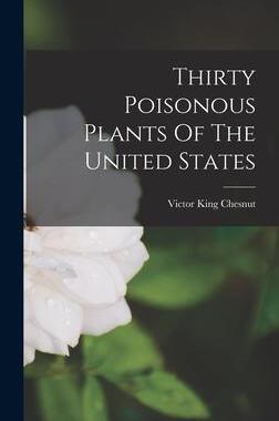 [预订]Thirty Poisonous Plants Of The United States 9781018832524