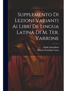 预订 Supplemento Di Lezioni Varianti Ai Libri De Lingua Latina Di M. Ter. Varrone: 9781022793804