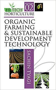 【预售】Hi-Tech Horticulture: Volume 02: Organic Farming and Sustainable Development Technology