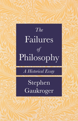 【预订】The Failures of Philosophy: A Historical Essay