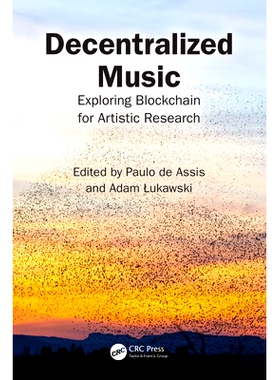 预订 Decentralized Music: Exploring Blockchain for Artistic Research 去*化的音乐：探索艺术研究的区块链: 9781032601618