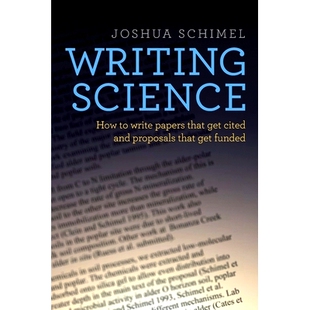 Writing Science: How to Write Papers That Get Cited and Proposals That Get Funded 科学论文写作：如何写可以被引用的论及