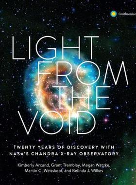 预订 Light from the Void: Twenty Years of Discovery with Nasa’s Chandra X-Ray Observatory虚无之光：美国国家航空航天局钱
