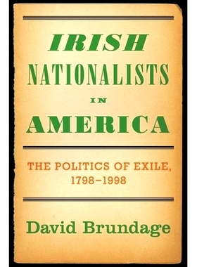 预订 Irish Nationalists in America: The Politics of Exile, 1798-1998 在美国的爱尔兰民族主义者：流亡的政治、1798-1998: 97