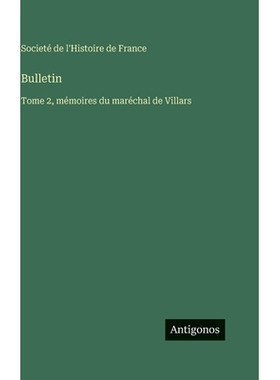 预订 Bulletin: Tome 2, mémoires du maréchal de Villars: 9783563787151