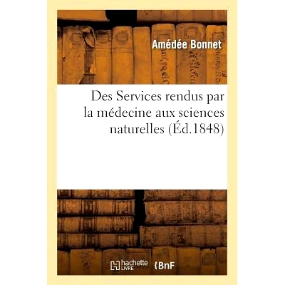 预订 Des Services Rendus Par La Médecine Aux Sciences Naturelles 医学为自然科学提供的服务: 9782016156865
