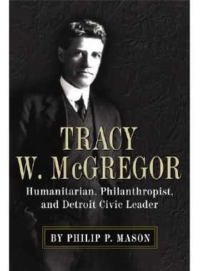 预订 Tracy W. McGregor: Humanitarian, Philanthropist, and Detroit Civic Leader: 9780814333761