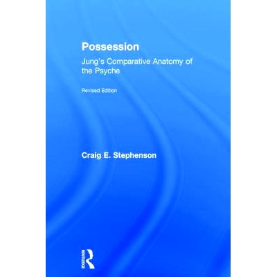 预订 Possession: Jung’s Comparative Anatomy of the Psyche 拥有：荣格的精神比较解剖学 第2版: 9781138856035