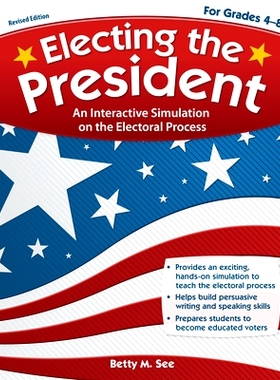 预订 Electing the President: An Interactive Simulation on the Electoral Process (Rev. Ed., Grades 4-8) 选举总统: 9781593