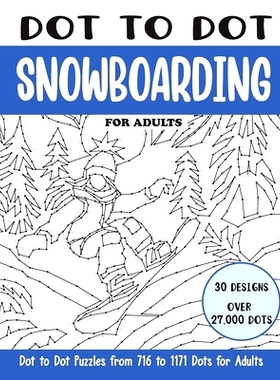 预订 Dot to Dot Snowboarding for Adults: Snowboarding Connect the Dots Book for Adults (Over 27000 dots): 9798324472498