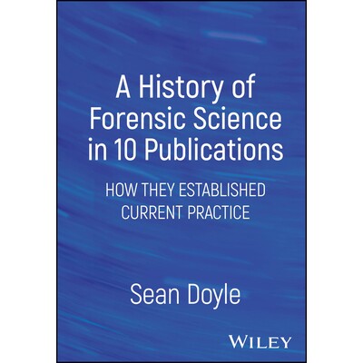 预订 A History of Forensic Science in Publications: How They Established Current Practice 法医学出版物的历史：它们如何确