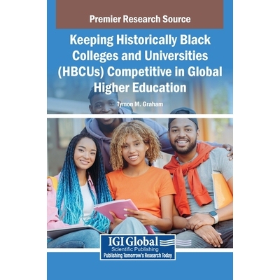 预订 Keeping Historically Black Colleges and Universities (HBCUs) Competitive in Global Higher Education: 9798337313351