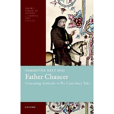 预订 Father Chaucer: Generating Authority in The Canterbury Tales 乔叟神父:《坎特伯雷故事集》中的*生成: 9780198904885