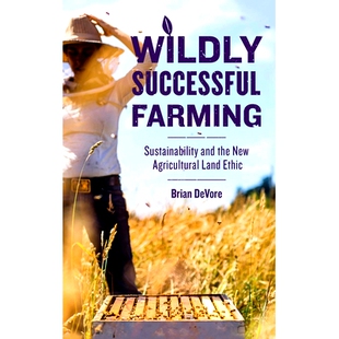 Farming 农业土 农业：可持续性与新 Agricultural Wildly Successful Land and Sustainability 大获成功 预订 the Ethic New