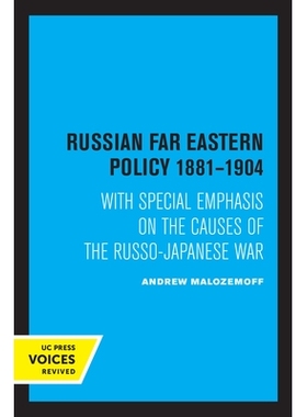 预订 Russian Far Eastern Policy 1881-1904: With Special Emphasis on the Causes of the Russo-Japanese War 1881-1904 年的