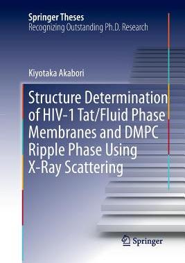 【预订】Structure Determination of HIV-1 Tat/Fluid Phase Membranes and DMPC Ripple Phase Using X-Ray Scattering