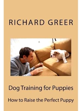 预订 Dog Training for Puppes: How to Raise the Perfect Puppy: 9781505668919