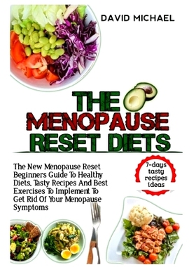 预订 The Menopause Reset Diets: The New Menopause Reset Beginners Guide To Healthy Diets, Tasty Recipes And Best Exercis