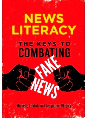 预订 News Literacy: The Keys to Combating Fake News: 9781440861529