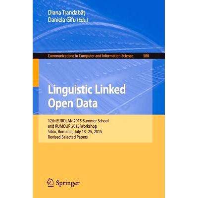 预订 Linguistic Linked Open Data: 12th EUROLAN 2015 Summer School and RUMOUR 2015 Workshop, Sibiu, Romania, July 13-25,