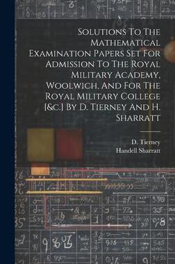 [预订]Solutions To The Mathematical Examination Papers Set For Admission To The Royal Military Academy, Wo 9781020466397