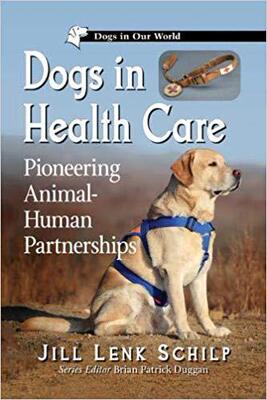 【预售】Dogs in Health Care: Pioneering Animal-Human Partnerships