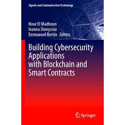 预订 Building Cybersecurity Applications with Blockchain and Smart Contracts 使用区块链与智能合约构建网络安全应用程序: 9
