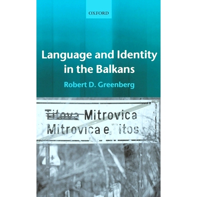 预订 Language and Identity in the Balkans: Serbo-Croatian and Its Disintegration 巴尔干语言与身份：塞尔维亚-克罗地亚和瓦
