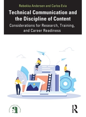 预订 Technical Communication and the Discipline of Content: Considerations for Research, Training, and Career Readiness